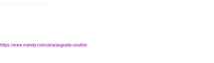 Auguste Voulton Hello! My name is Auguste. I am a half-French, half-English actor based in London and Paris. My interests lie in new, coming of age productions of any sorts that are experimental and novel in their approach and their subject. Passion, professionalism and respect are the name of the game! https://www.mandy.com/uk/a/auguste-voulton 