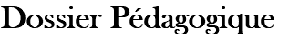 Dossier Pédagogique 