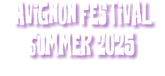  Avignon festival Summer 2025